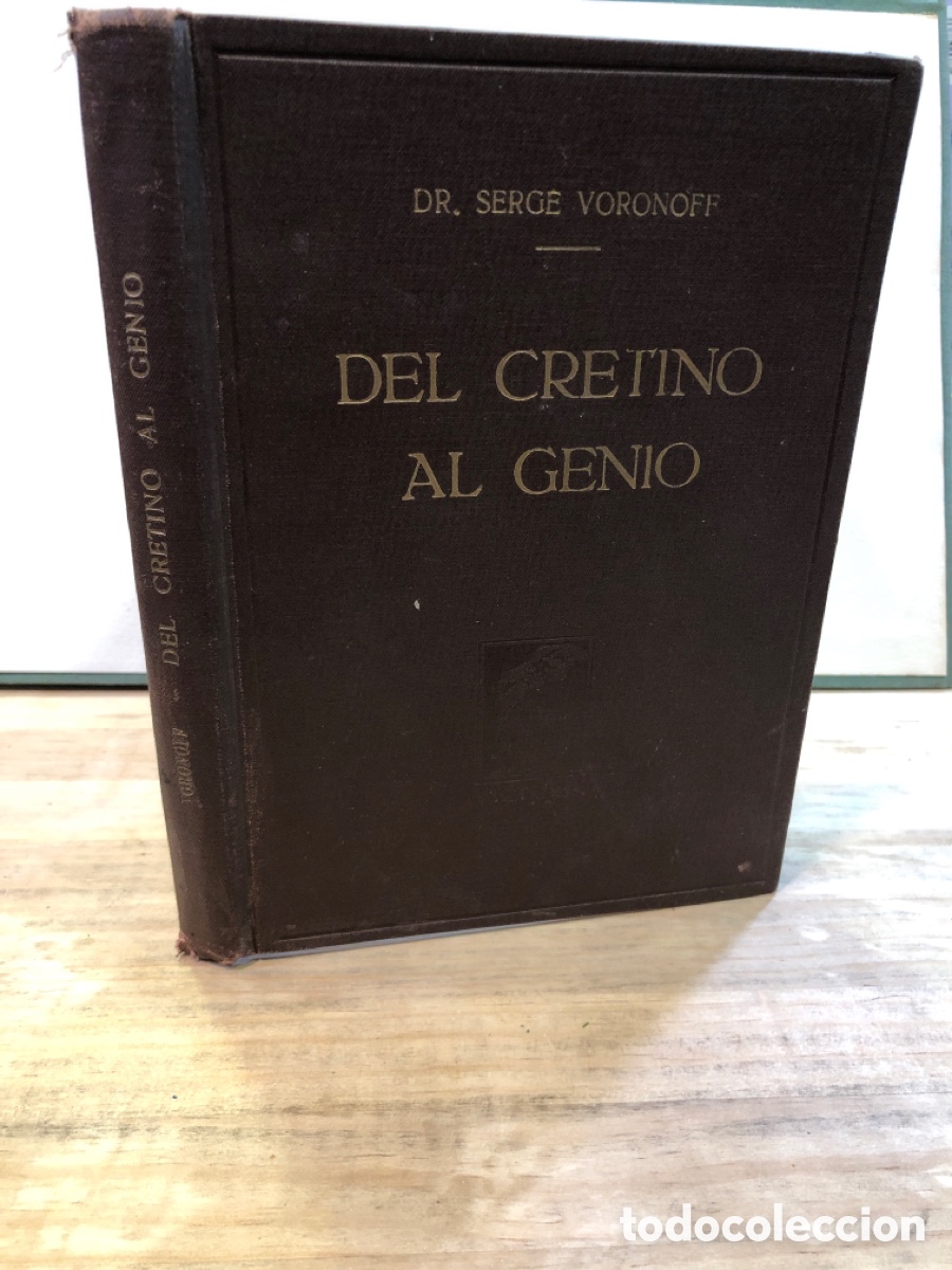 Libros de segunda mano: Del cretino al genio - Dr. Serge Voronoff