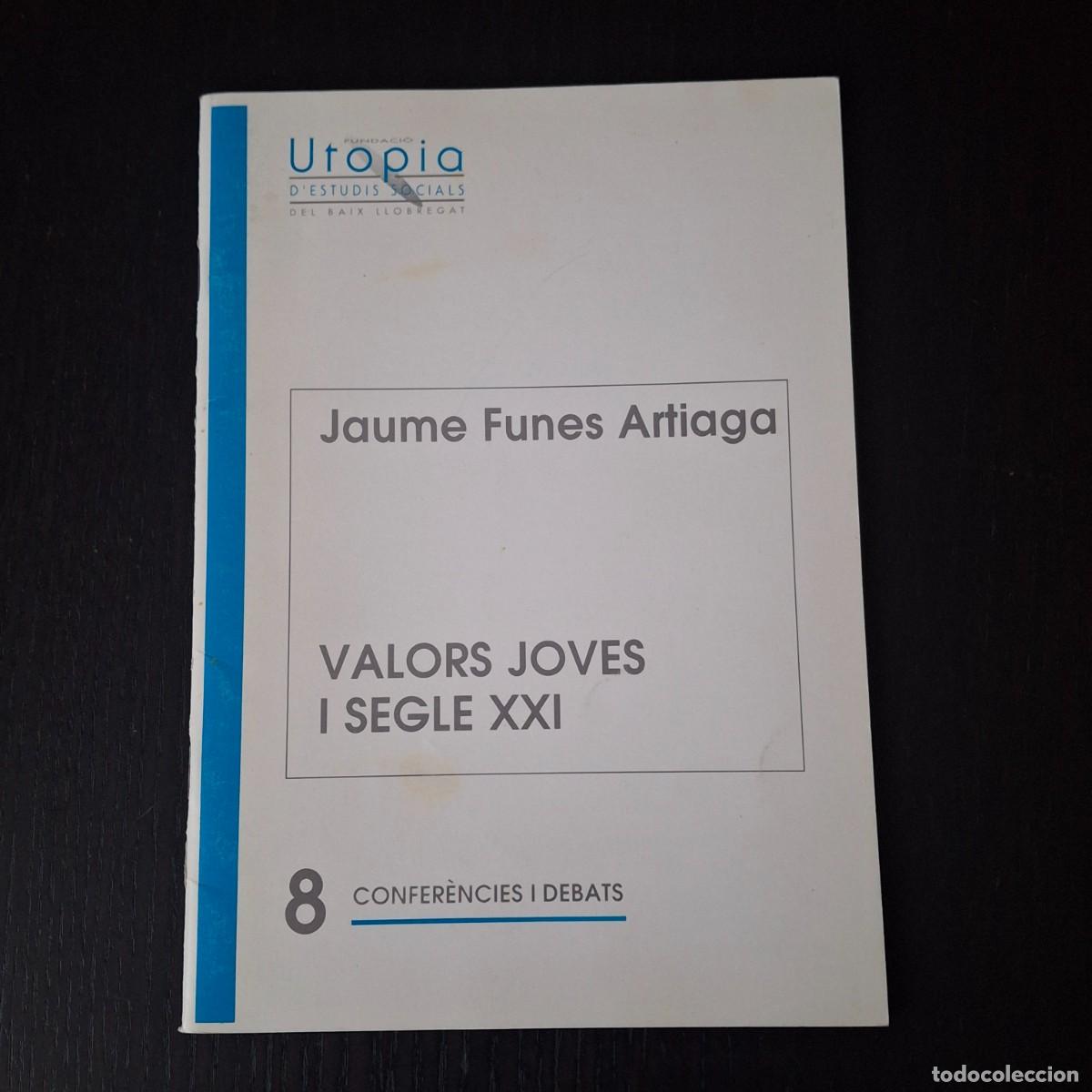 Libros de segunda mano: FUNDACIO UTOPIA D&acute;ESTUDIS SOCIALS BAIX LLOBREGAT - VALORS JOVES I SEBLE XXI - JAUME FUNES ARTIAGA