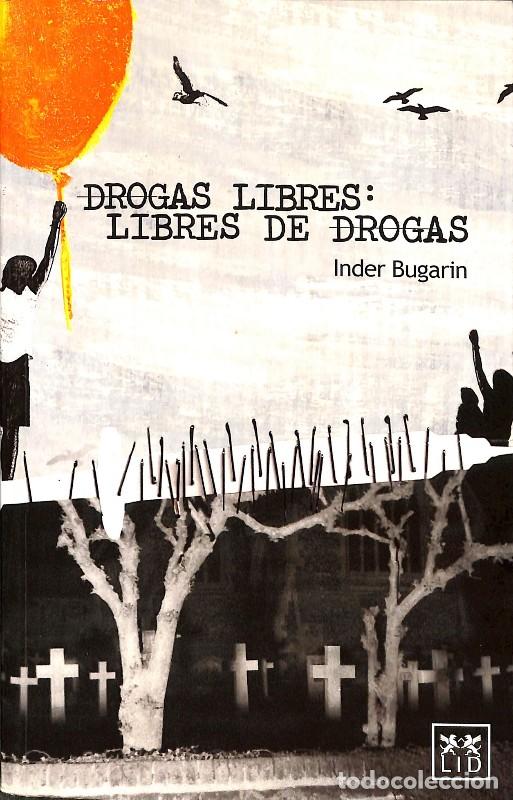 Libros de segunda mano: Drogas Libres: Libres de Drogas - Inder Bugarin - Lid Editorial Empresarial - Viva