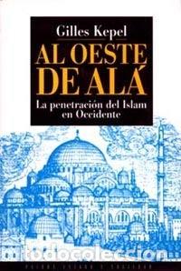 Libros de segunda mano: Al Oeste de Al&aacute;: La Penetraci&oacute;n del Islam en Occidente - Gilles Kepel - Paid&oacute;s - Estado y Sociedad