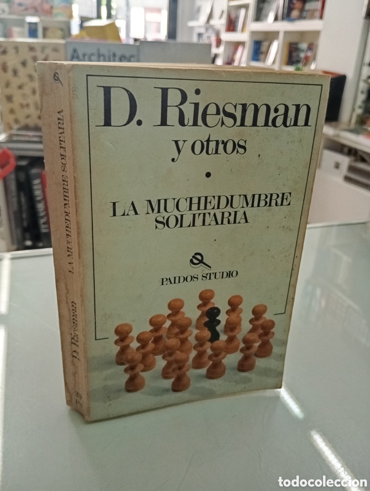 Libros de segunda mano: DAVID RIESMAN Y OTROS LA MUCHEDUMBRE SOLITARIA PAID&Oacute;S STUDIO 1981 INDIVIDUO Y LA SOCIEDAD