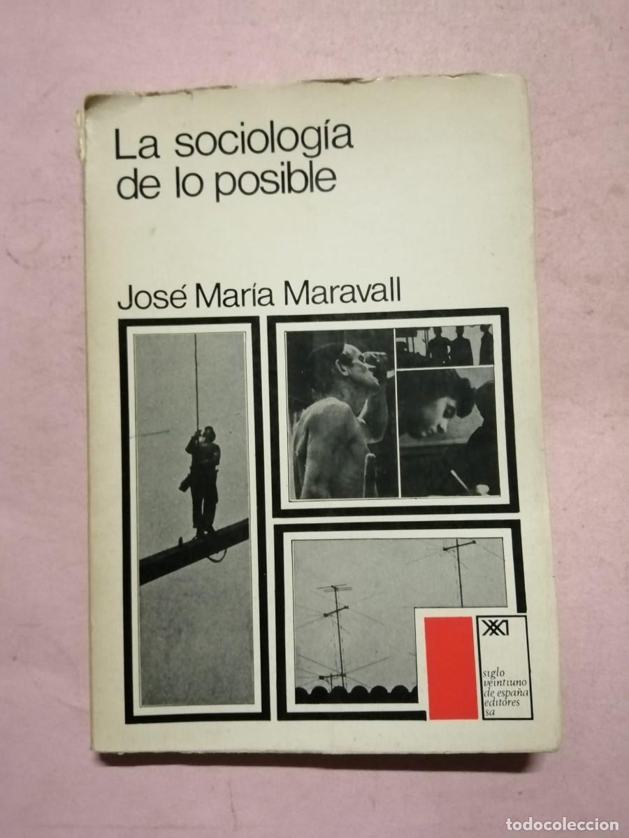 Libros de segunda mano: LA SOCIOLOGIA DE LO POSIBLE (JOSE MARIA MARAVALL)
