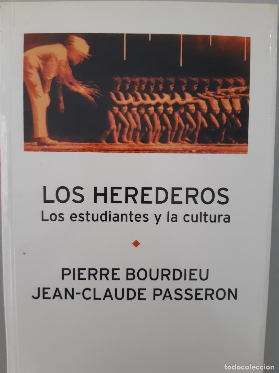 Libros de segunda mano: Los herederos los estudiantes y la cultura - Pierre Bourdieu, Jean Claude Passeron / sociolog&iacute;a