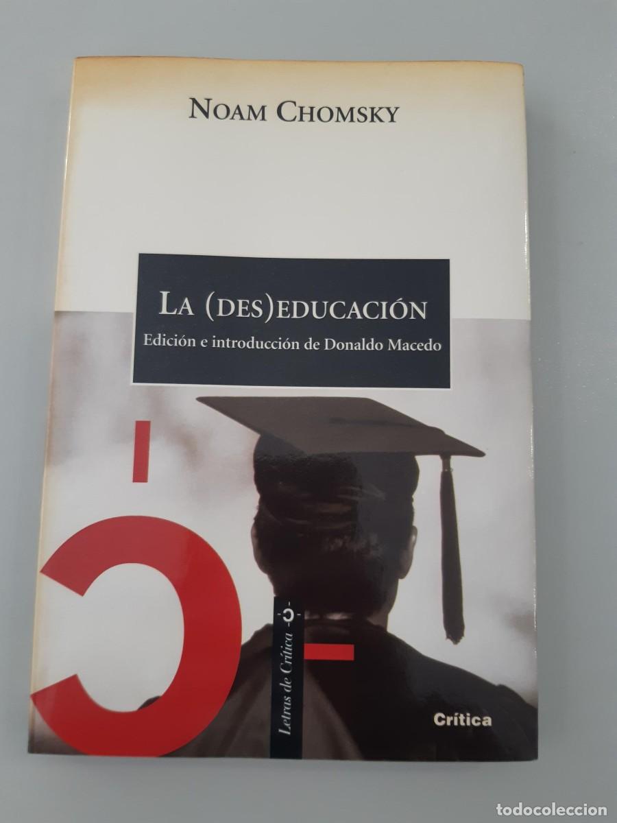Libros de segunda mano: CHOMSKY, NOAM. LA DESEDUCACI&Oacute;N LA (DES)EDUCACION - Foto 1