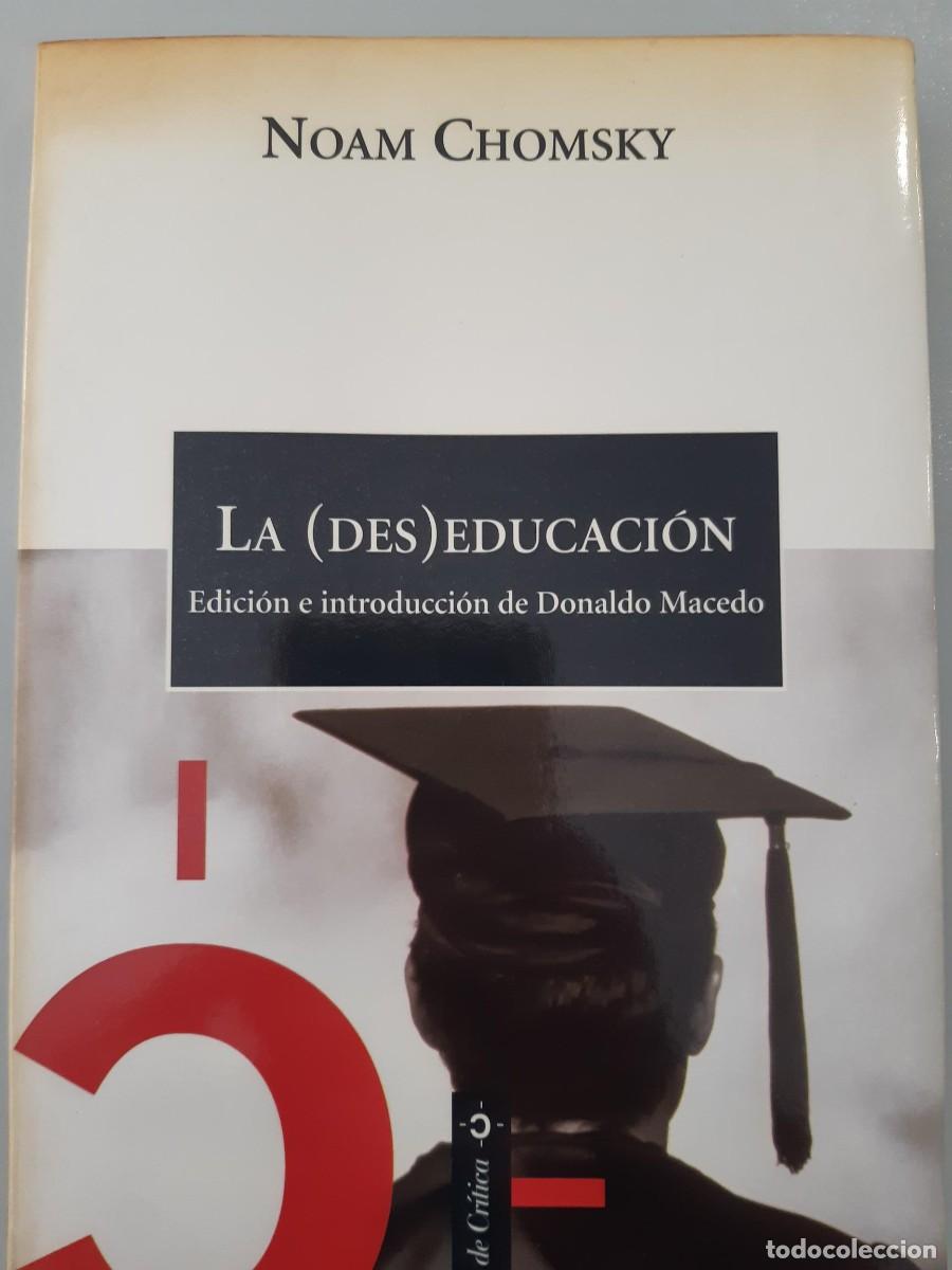 Libros de segunda mano: CHOMSKY, NOAM. LA DESEDUCACI&Oacute;N LA (DES)EDUCACION - Foto 8