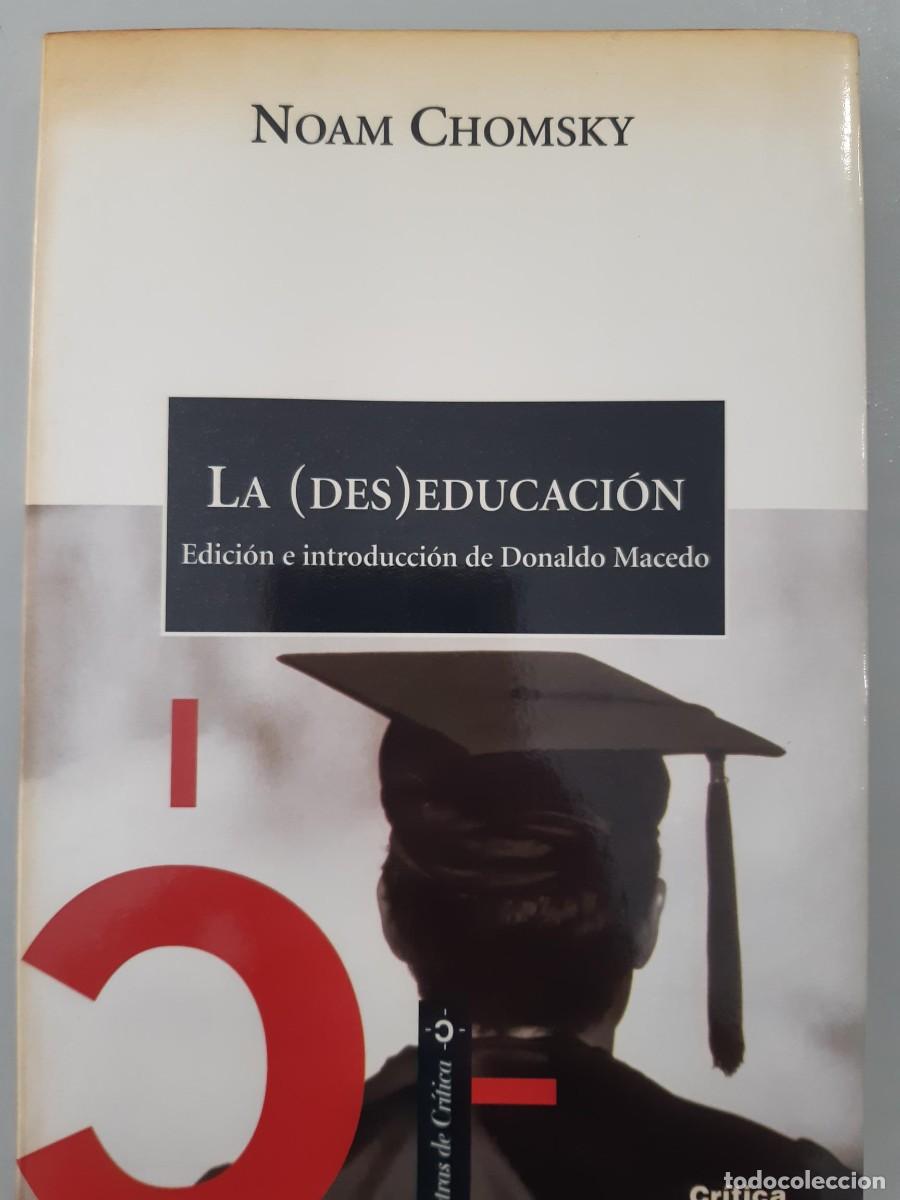 Libros de segunda mano: CHOMSKY, NOAM. LA DESEDUCACI&Oacute;N LA (DES)EDUCACION - Foto 9