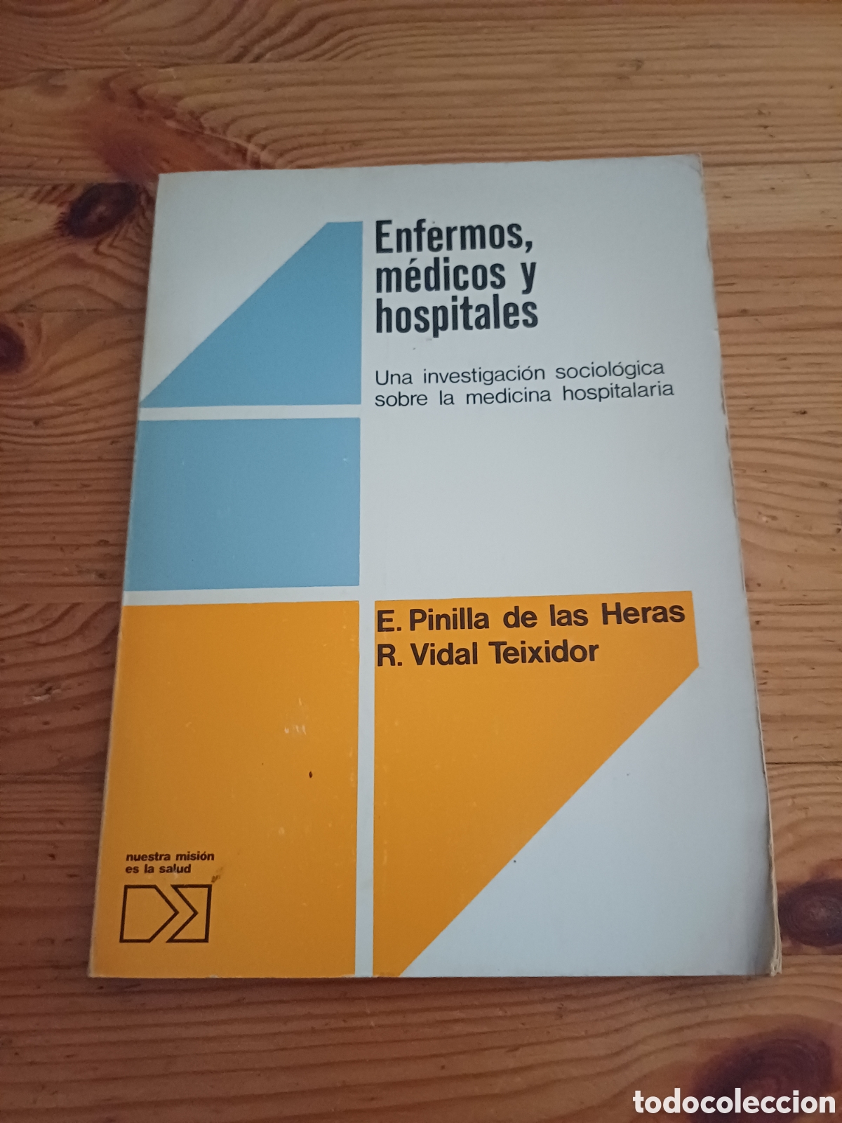 Libros de segunda mano: Enfermos m&eacute;dicos y hospitales E. Pinilla de las Heras R. Vidal Teicidor Sociologica sobre medicina