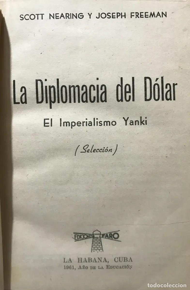 Libros de segunda mano: Scott Nearing y Joseph Freeman &ndash; La Diplomacia del D&oacute;lar. El Imperialismo Yanki &ndash; Ediciones Faro LM