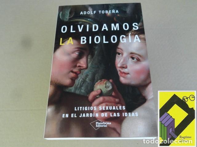 Libros de segunda mano: TOBE&Ntilde;A, Adolf: Olvidamos la biolog&iacute;a. Litigios sexuales en el jard&iacute;n de las ideas