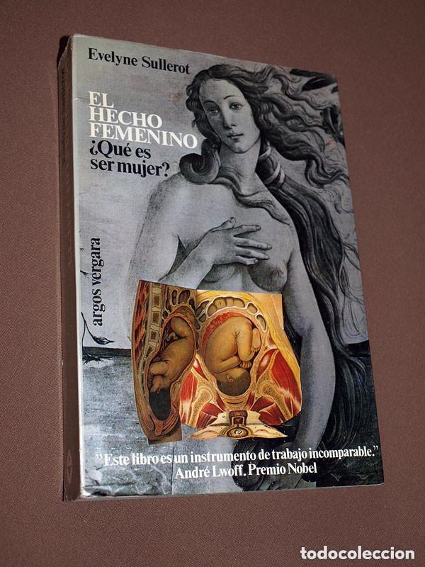 Libros de segunda mano: EL HECHO FEMENINO. &iquest;QU&Eacute; ES SER MUJER? Evelyne SULLEROT. Argos Vergara, 1979. VER +++