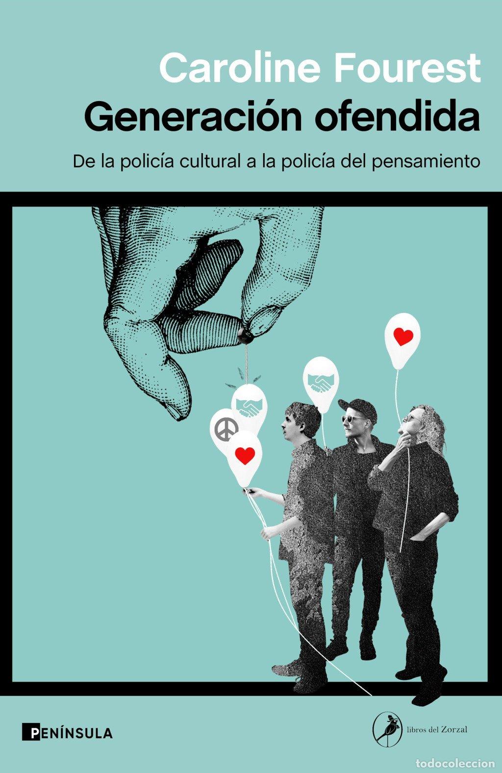 Libros de segunda mano: Generaci&oacute;n Ofendida: De la Polic&iacute;a Cultural a la Polic&iacute;a del Pensamiento - Caroline Fourest