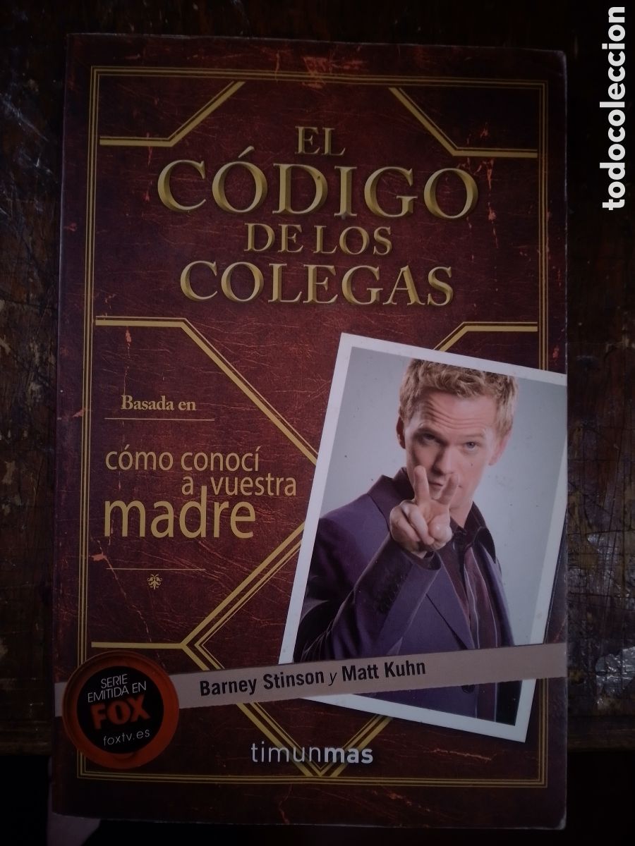 Libros de segunda mano: EL CODIGO DE LOS COLEGAS. COMO CONOCI A VUESTRA MADRE. STINSON, BARNEY. TIMUNMAS. 2013