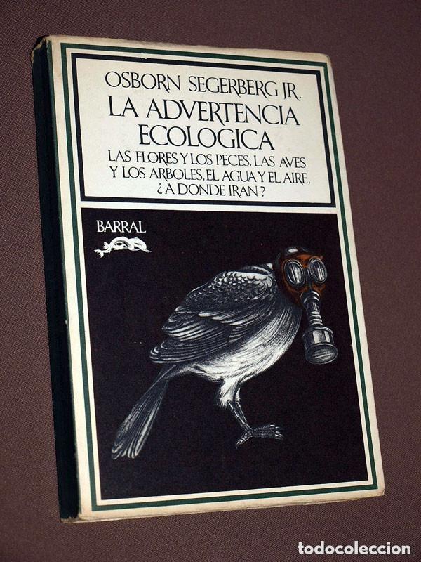Libros de segunda mano: LA ADVERTENCIA ECOL&Oacute;GICA. Osborn SECERBERG JR. BUSTAMANTE ORTIZ. 1974. BARRAL, 1974. VER +++