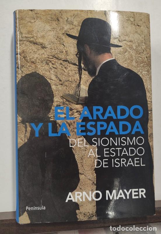 Libros de segunda mano: El Arado y la Espada: Del Sionismo Al Estado de Israel - Mayer, Arno - Ediciones Pen&iacute;nsula - Atalaya