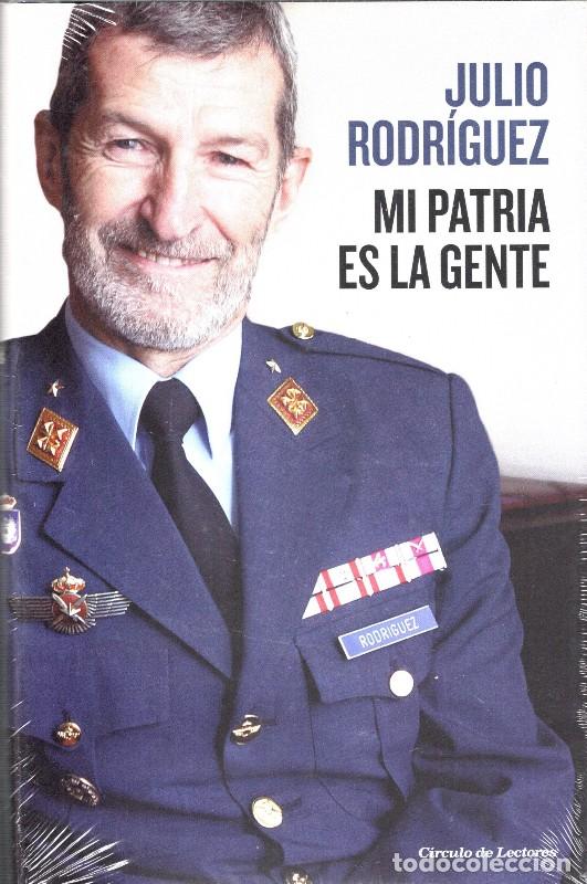 Libros de segunda mano: Mi patria es la gente: El testimonio del general de Podemos - Julio Rodr&iacute;guez - C&iacute;rculo de Lectores