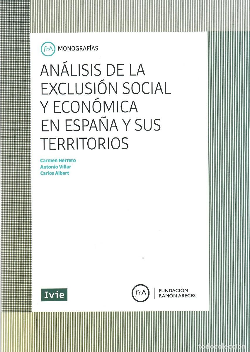 Libros de segunda mano: AN&Aacute;LISIS DE LA EXCLUSI&Oacute;N SOCIAL Y ECON&Oacute;MICA EN ESPA&Ntilde;A Y SUS TERRITORIOS