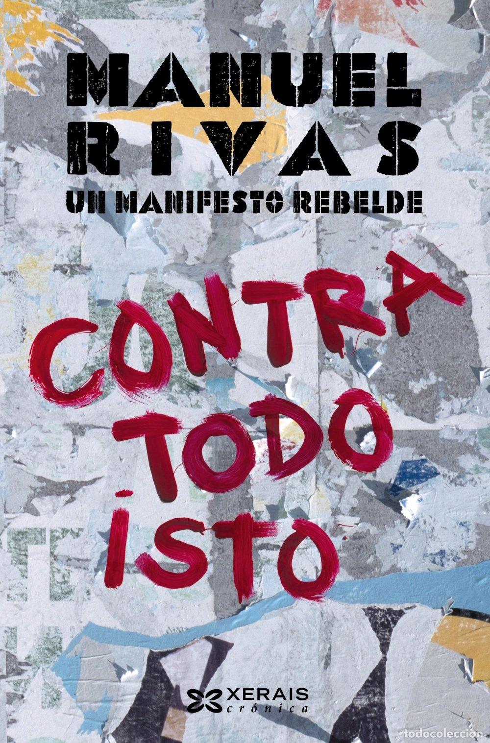 Libros de segunda mano: Contra Todo Isto: Un Manifesto Rebelde - Manuel Rivas - Edici&oacute;ns Xerais - Literaria - Cr&oacute;nica - Xorn