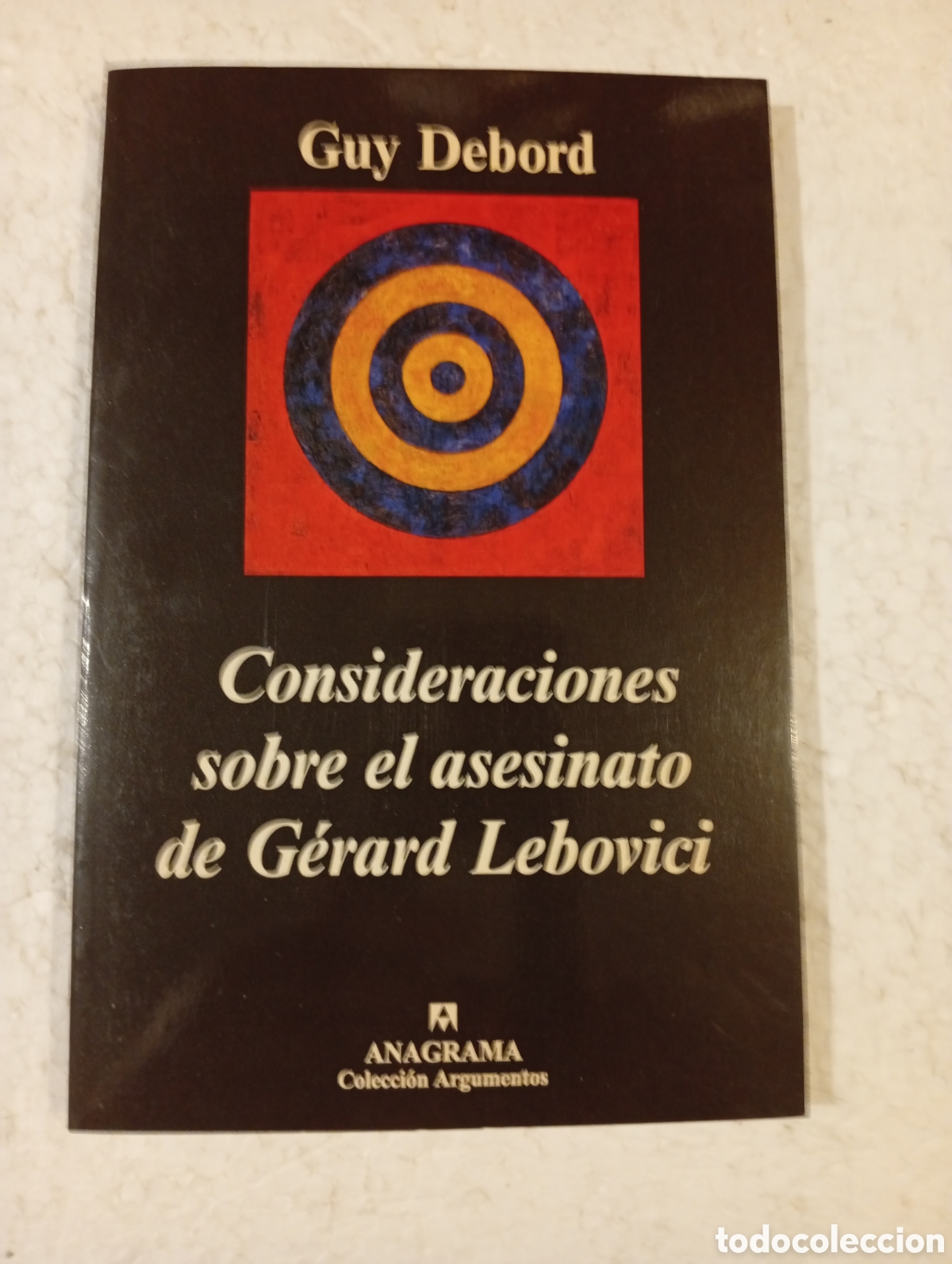 Libros de segunda mano: GUY DEBORD. CONSIDERACIONES SOBRE EL ASESINATO DE G&Eacute;RARD LEBOVICI. ANAGRAMA. 2001