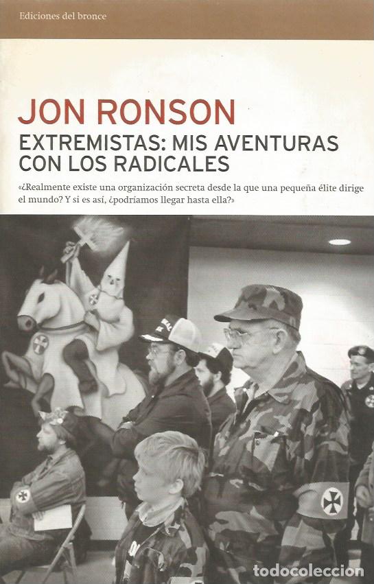 Libros de segunda mano: EXTREMISTAS: MIS AVENTURAS CON LOS RADICALES - JON RONSON