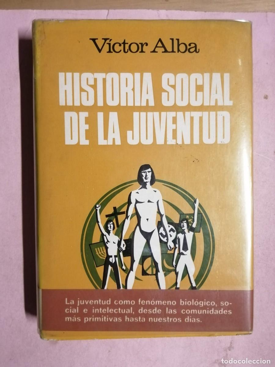 Libros de segunda mano: HISTORIA SOCIAL DE LA JUVENTUD (VICTOR ALBA)