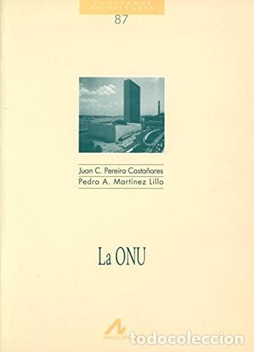 Libros de segunda mano: La Onu - Pereira Casta&ntilde;ares, Juan Carlos - Arco Libros - la Muralla - Cuadernos de Historia, N&ordm; 87