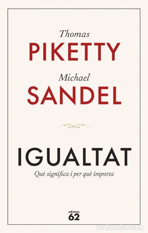 Libros de segunda mano: Igualtat: Qu&egrave; Significa i per Qu&egrave; Importa - Thomas Piketty y Michael Sandel - Edicions 62 - L'Abast