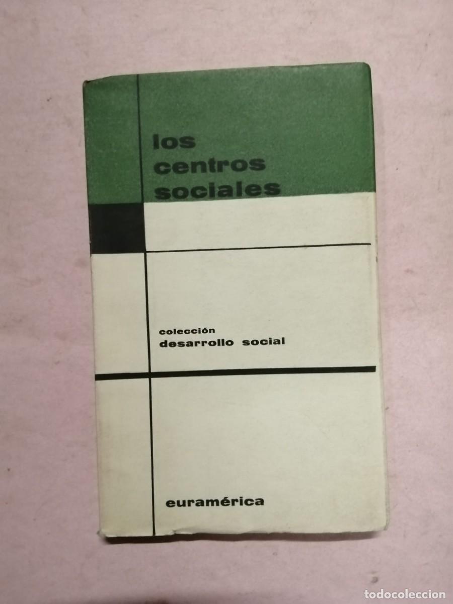 Libros de segunda mano: LOS CENTROS SOCIALES (COLECCION DESARROLLO SOCIAL)