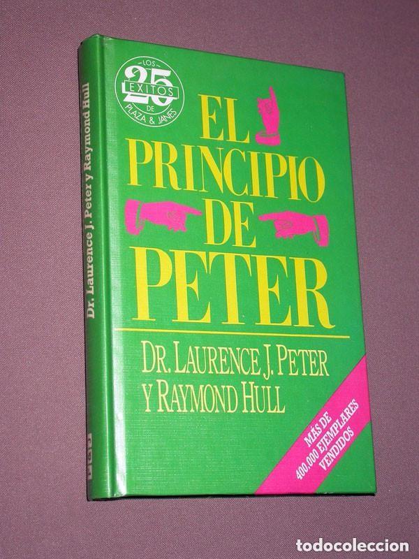 Libros de segunda mano: EL PRINCIPIO DE PETER. Dr. Laurence J. PETER y Raymond HULL. Plaza & Jan&eacute;s, 1988