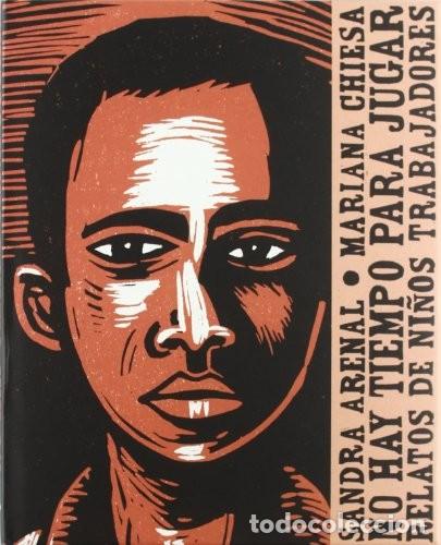 Libros de segunda mano: No Hay Tiempo para Jugar: Relatos de Ni&ntilde;os Trabajadores - Arenal Huerta, Sandra - Media Vaca