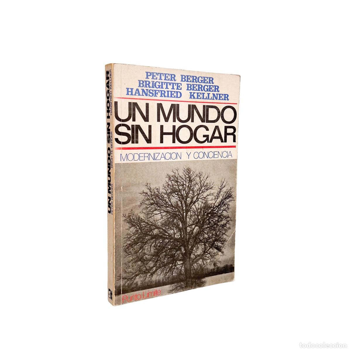 Libros de segunda mano: Un mundo sin Hogar, Modernizaci&oacute;n y Conciencia, Peter Berger, Brigitte Berger, Hansfried Kellner