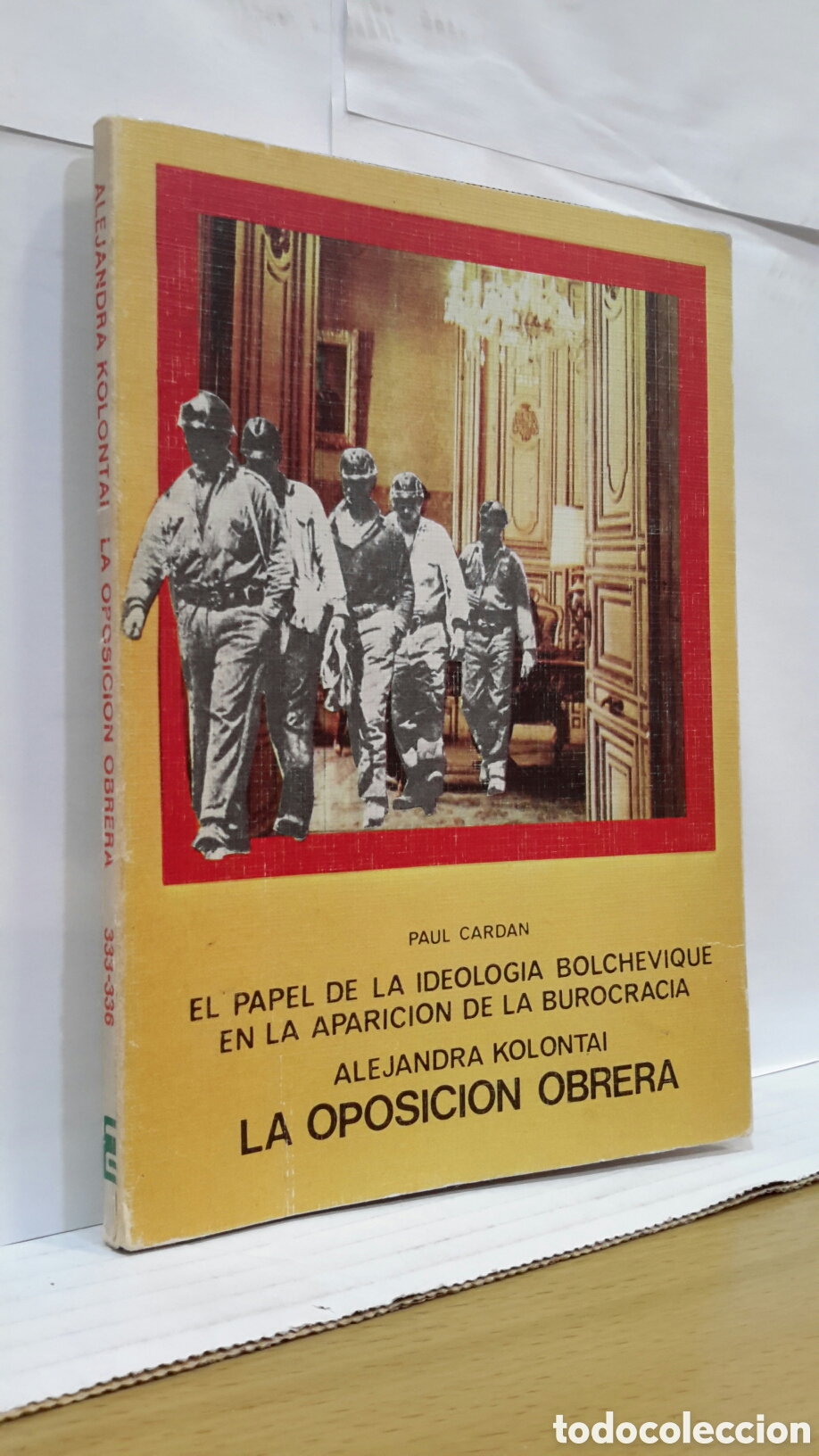 Libros de segunda mano: El Papel de la Ideologia Bolchevique en la Aparici&oacute;n de la Burocracia / La Oposici&oacute;n Obrera