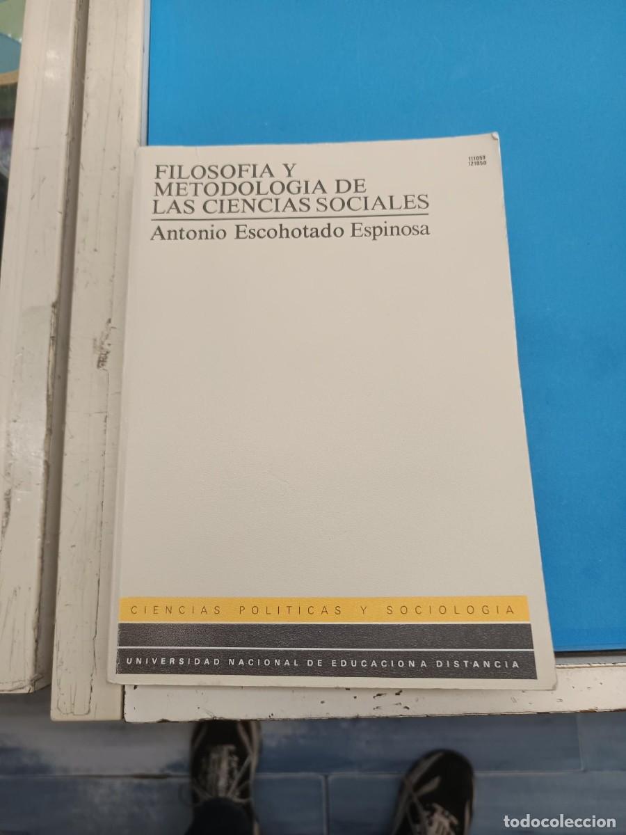 Libros de segunda mano: FILOSOFIA Y METODOLOGIA DE LAS CIENCIAS SOCIALES ANTONIO ESCOHOTADO ESPINOSA UNED 1994