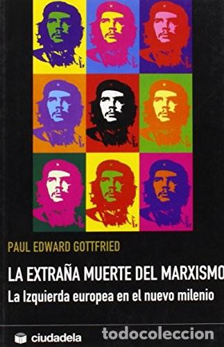 Libros de segunda mano: La Extra&ntilde;a Muerte del Marxismo - Paul Edward Gottfried - Ciudadela Libros - Pensamiento, N&ordm; 28