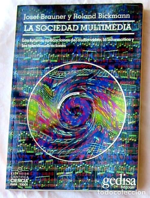 Libros de segunda mano: LA SOCIEDAD MULTIMEDIA - JOSEF BRAUNER Y ROLAND BICKMANN - VER INDICE