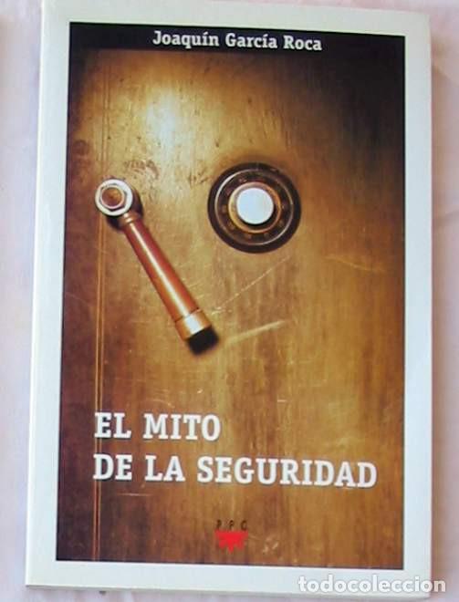 Libros de segunda mano: EL MITO DE LA SEGURIDAD - JOAQUIN GARC&Iacute;A ROCA - ED. PPC 2006 - VER INDICE
