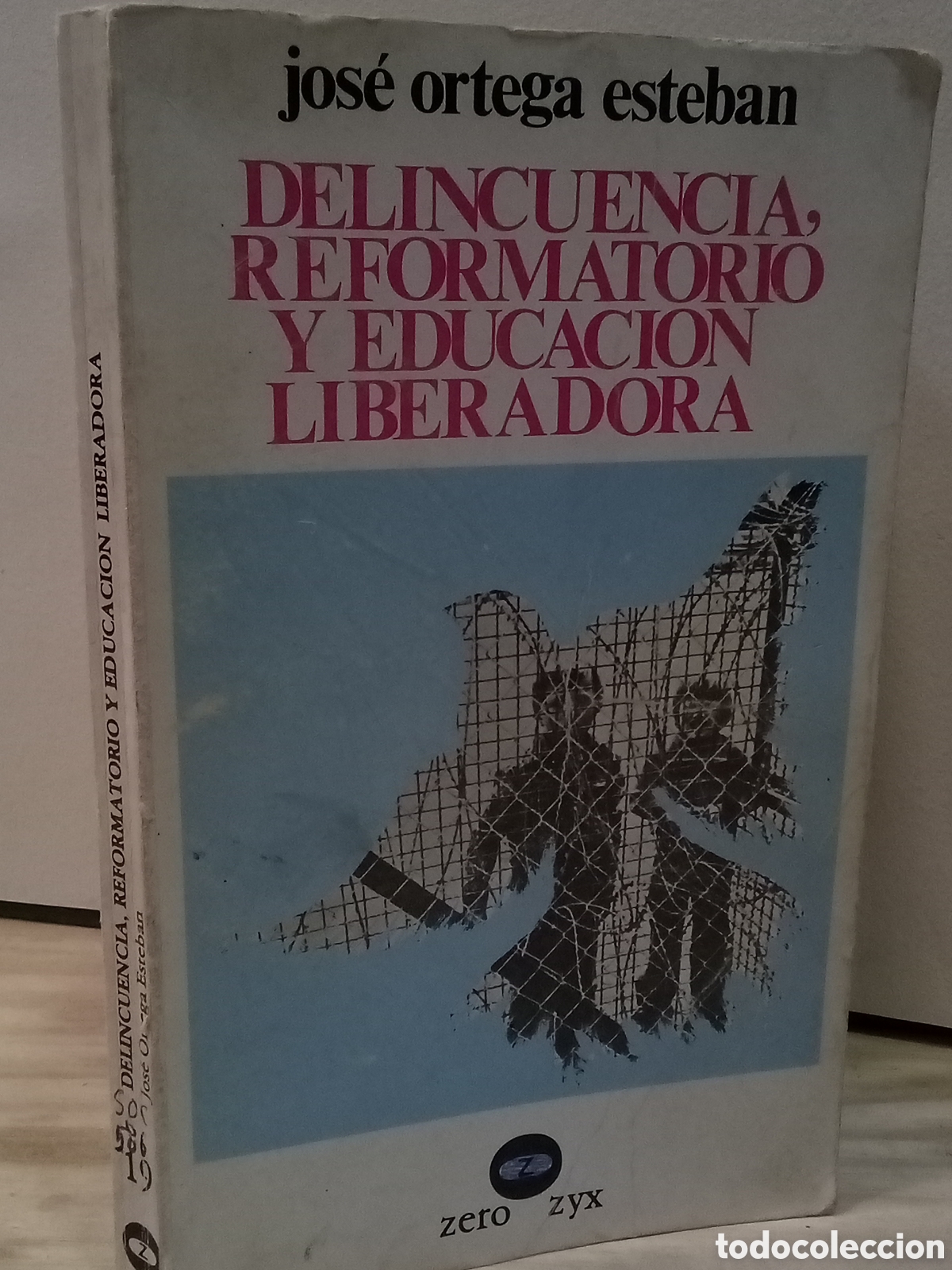 Libros de segunda mano: Jose Ortega Esteban. Delincuencia, reformatorio y educaci&oacute;n liberadora