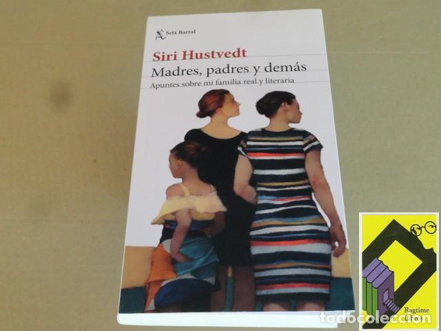 Libros de segunda mano: HUSTVEDT, Siri: Madres,padres y dem&aacute;s. Apuntes sobre mi familia real y literaria
