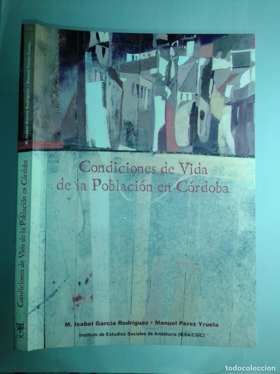 Libros de segunda mano: CONDICIONES DE VIDA DE LA POBLACI&Oacute;N EN C&Oacute;RDOBA 2004 M. ISABEL GARC&Iacute;A RODR&Iacute;GUEZ / MANUEL P&Eacute;REZ YRUELA