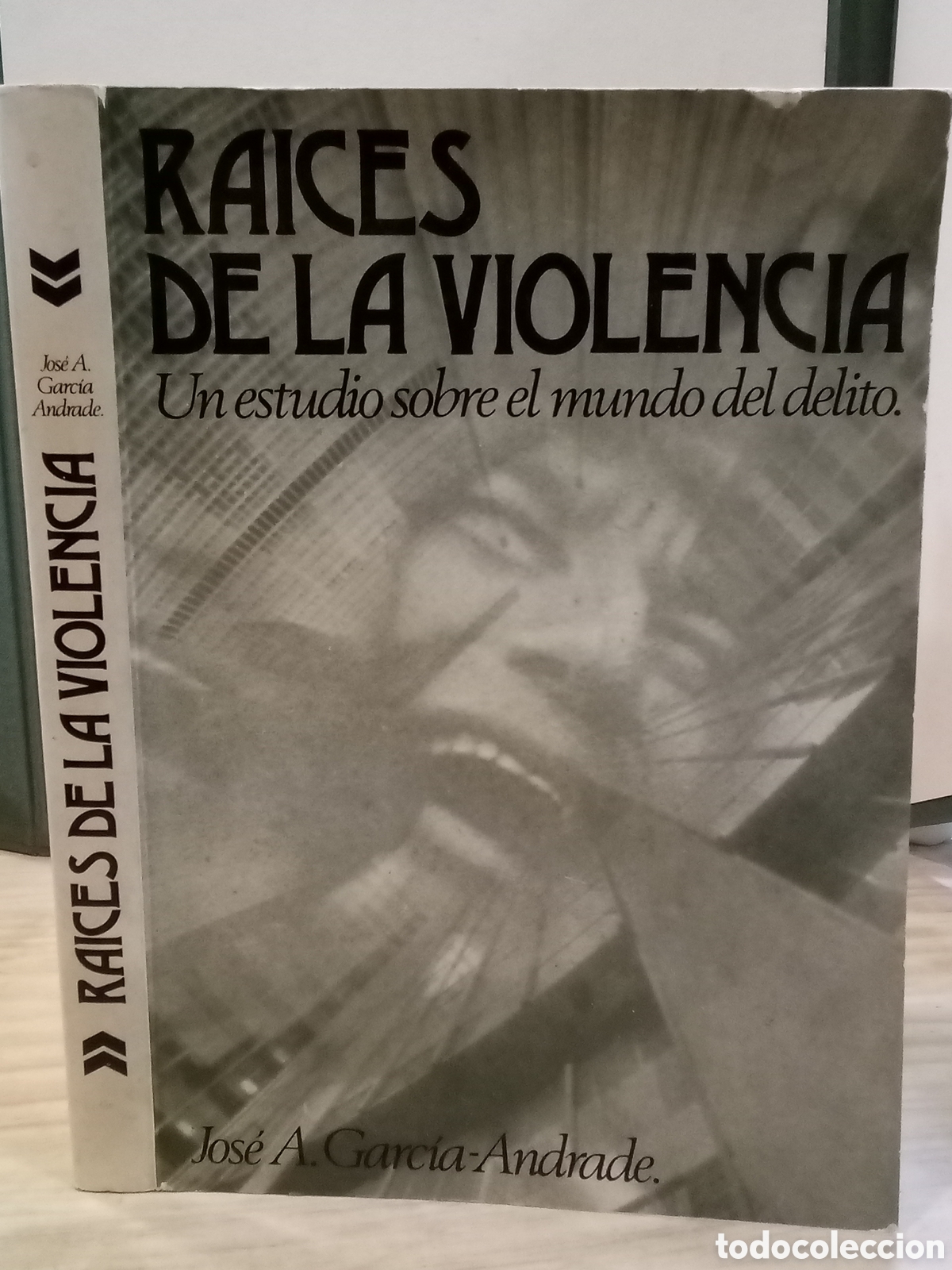 Libros de segunda mano: Ra&iacute;ces de la violencia. Jos&eacute; A. Garc&iacute;a-Andrade