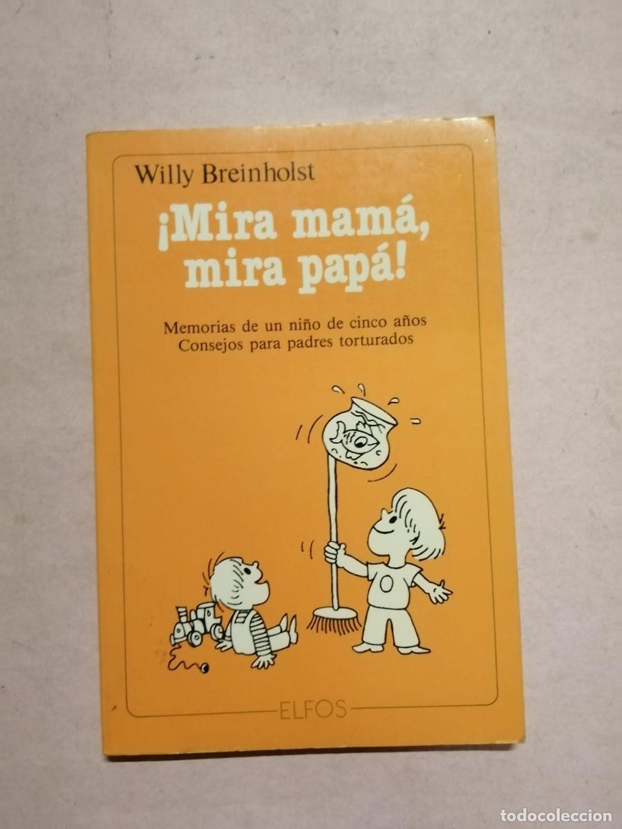 Libros de segunda mano: MIRA MAMA, MIRA PAPA (WILLUY BREINHOLST)