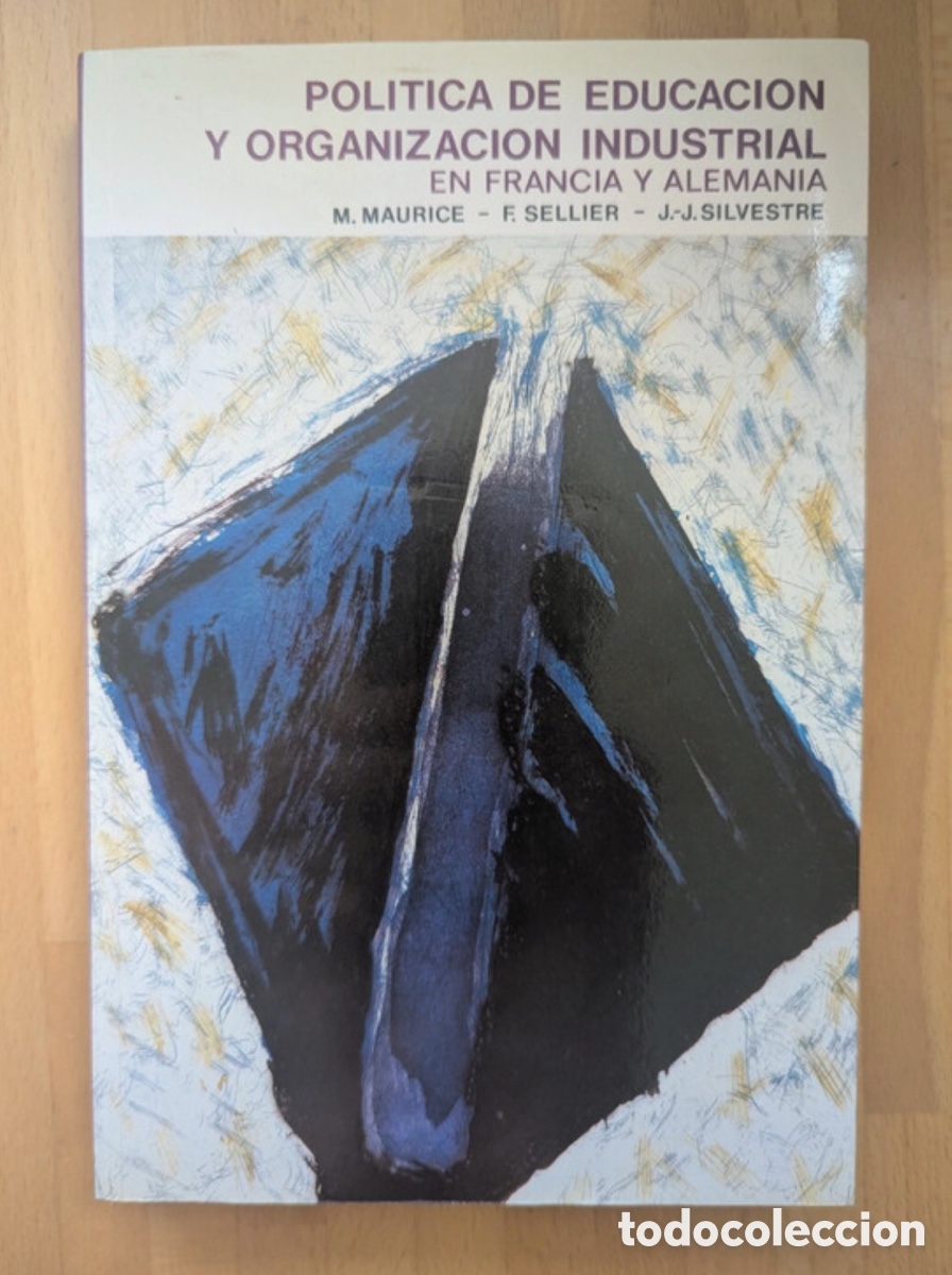 Libros de segunda mano: Pol&iacute;tica de educaci&oacute;n y organizaci&oacute;n industrial en Francia y en Alemania. Maurice, Sellier&hellip;.