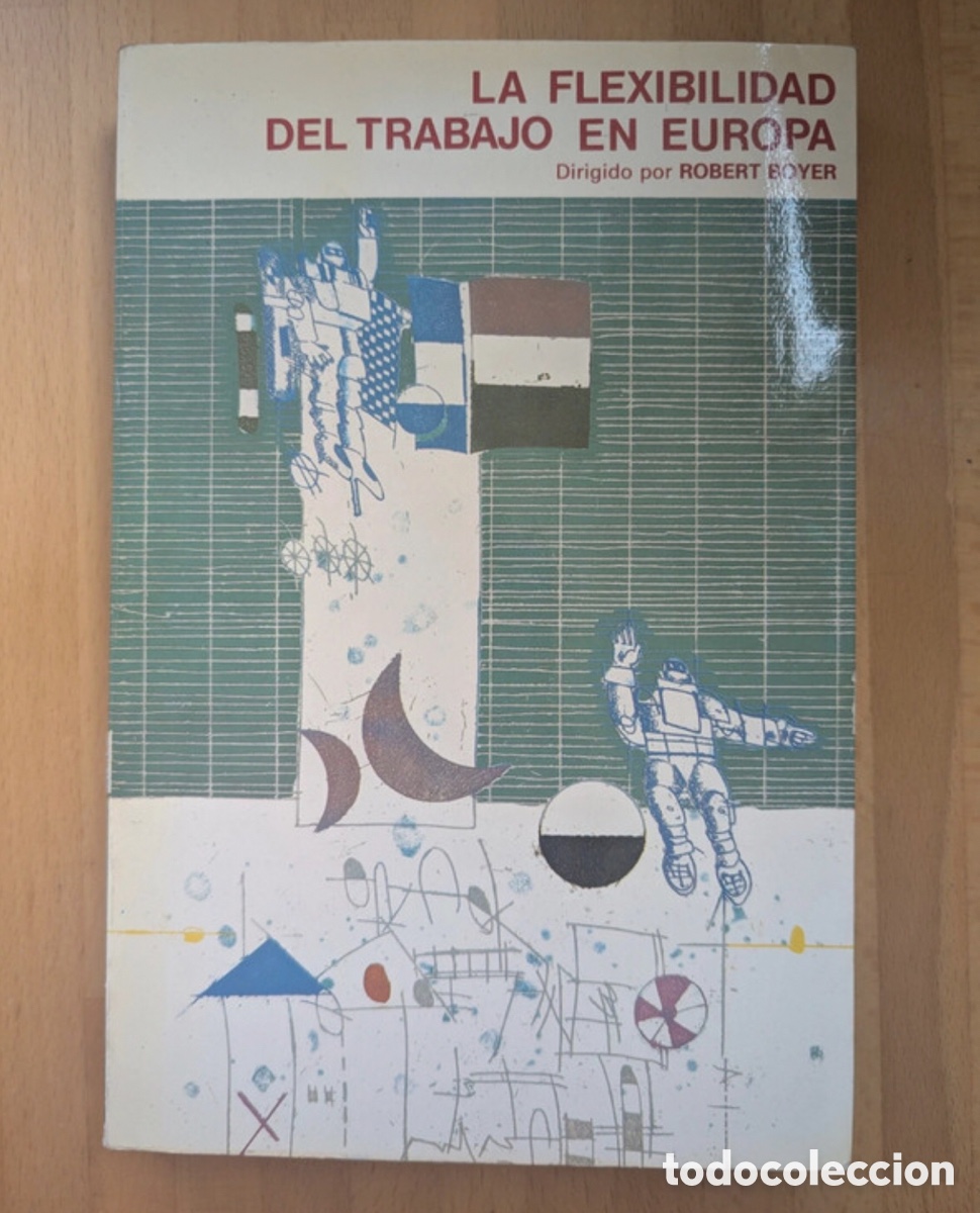 Libros de segunda mano: La flexibilidad del trabajo en Europa por Robert Boyer.