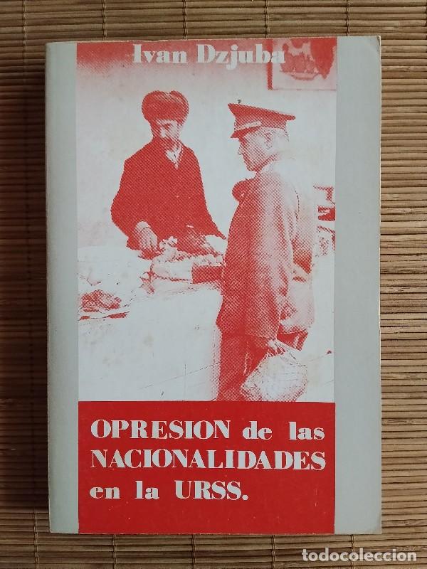 Libros de segunda mano: Opresi&oacute;n de las nacionalidades en la URSS - Iban Dzjuba - Ed. Ricou (Hacer) - 1980, 1&ordf; edici&oacute;n