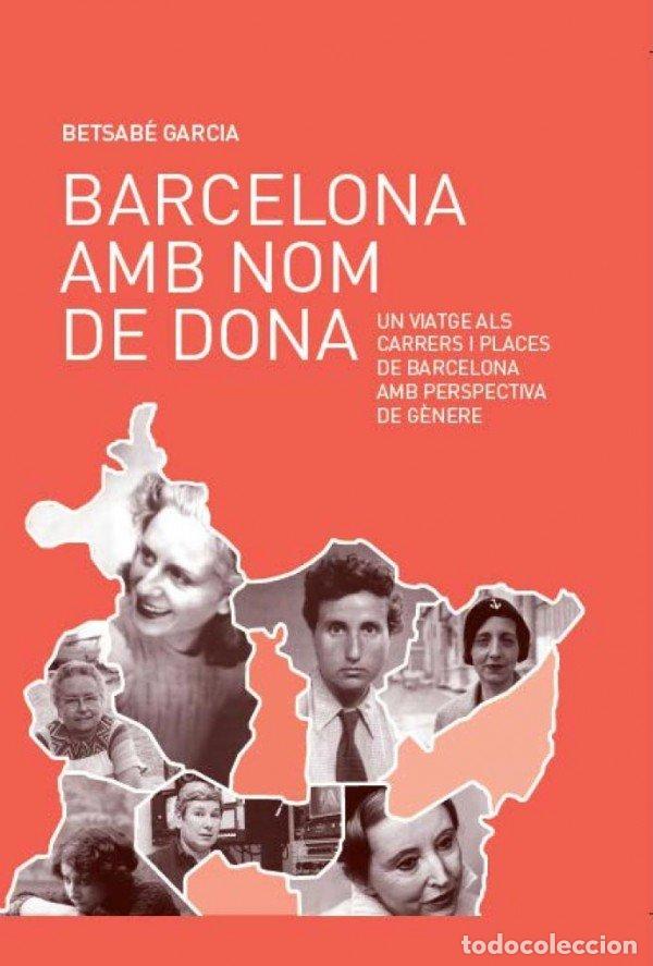 Libros de segunda mano: Barcelona amb Nom de Dona: Un Viatge als Carrers i places de Barcelona amb perspectiva de G&egrave;nere