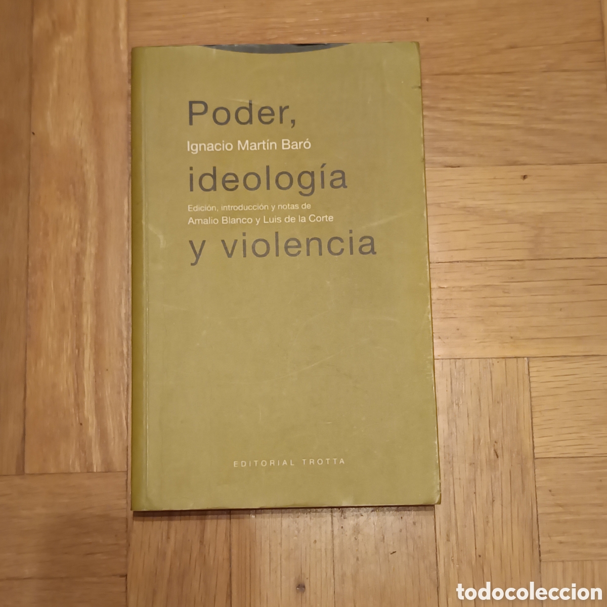 Libros de segunda mano: Mart&iacute;n-Bar&oacute;, I. (2003). Poder, ideolog&iacute;a y violencia. Editorial Trotta.