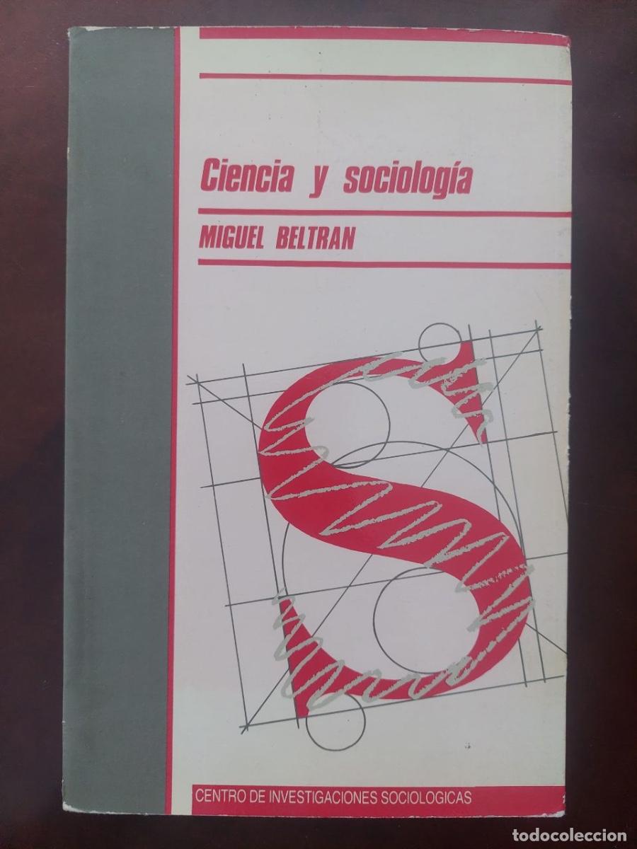 Libros de segunda mano: Ciencia y sociolog&iacute;a. Beltr&aacute;n, Miguel. Centro de investigaciones sociol&oacute;gicas.