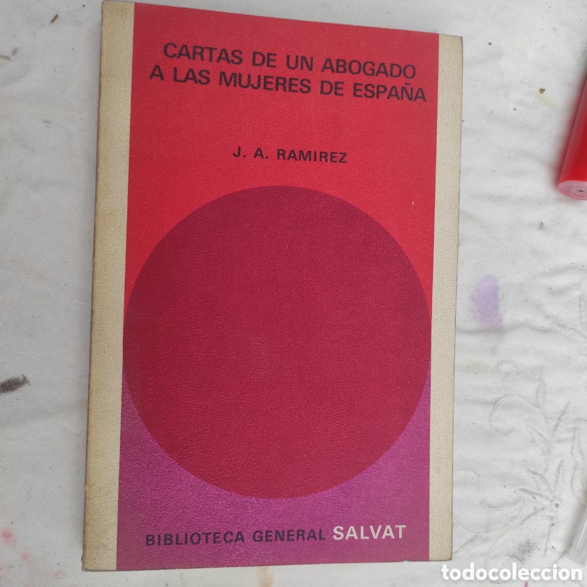 Libros de segunda mano: Cartas de un abogado a las mujeres de Espa&ntilde;a &mdash; Jos&eacute; A. Ram&iacute;rez (1973)