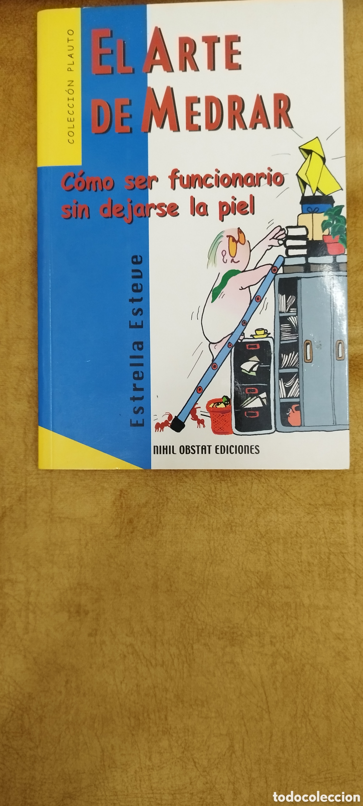 Libros de segunda mano: El arte de medrar (c&oacute;mo ser funcionario sin dejarse la piel) de Estrella Esteve