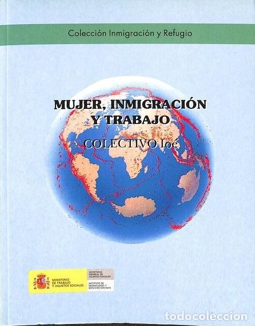 Libros de segunda mano: Mujer, Inmigraci&oacute;n y Trabajo - Colectivo Ioe - Ministerio de Trabajo y Asuntos Sociales - Inmigraci&oacute;