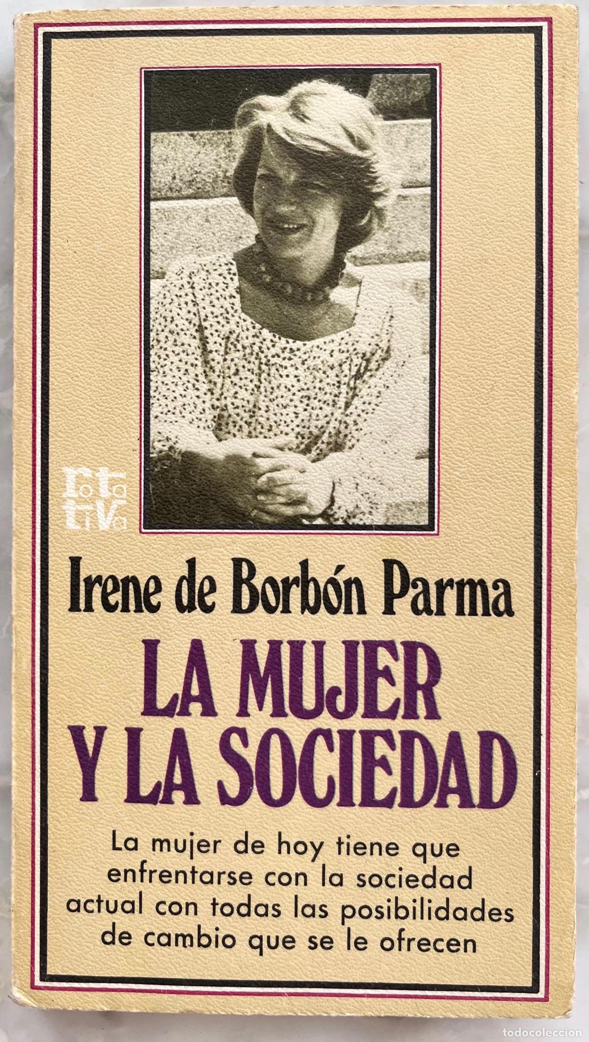 Libros de segunda mano: LA MUJER Y LA SOCIEDAD. IRENE DE BORBON PARMA. LIBRO 1979